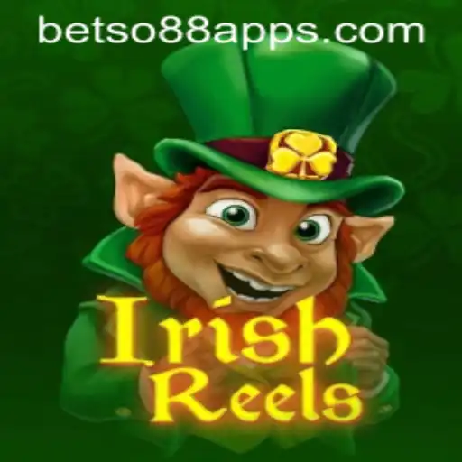 Exploring the Thrilling World of IrishReels on Betso88